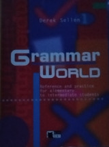 Grammar World Reference and practice for elementary to intermediate students