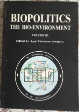 Biopolitics-The Bio-Environment- Volume 3 - Edited by Agni Vlavianos-Arvanitis