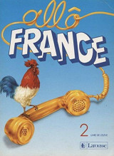 Allo France: Méthode de français, Livre de l'élève, 1 Allo France: Méthode de français, Livre de l'élève, 2