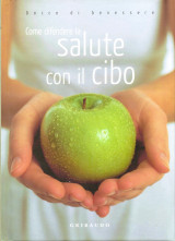 Come difendere la salute con il cibo