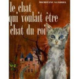 LE CHAT QUI VOULAIT ETRE CHAT DU ROI