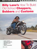 Billy Lane's How to Build Old School Choppers, Bobbers and Customs