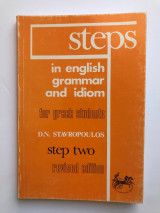 Steps in English grammar and idiom for greek students - step two - revised edition