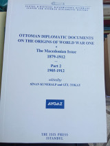 Ottoman Diplomatic Documents on the Origins of World War One - The Macedonian issue 1879-1912 (Part 2)
