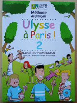 Ulysse à Paris ! 2 - Livre du professeur Livre de l'élève + Cahier d'activités + CD