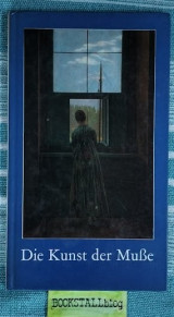 Die Kunst der Muße. Die blaue Reihe