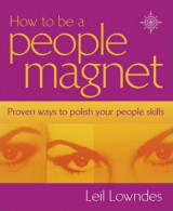 How to be a people magnet