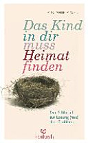 Das Kind in dir muss Heimat finden