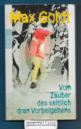 Vom Zauber des seitlich dran Vorbeigehens : Prosa und Szenen 2002 - 2004