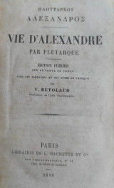 Πλουτάρχου Αλεξανδρος vie d'Alexandre par Plutarque + Πλούταρχου Κικέρων vie de Ciceron (1858)