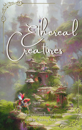 Ethereal Creatures: Μια συλλογή διηγημάτων από την Writing Nook