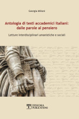 Antologia di testi accademici italiani: dalle parole al pensiero: Letture interdisciplinari umanistiche e sociali Georgia Milioni