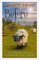 Before & After: a novel about exploding sheep, Nostradamus and the end of the world