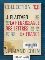 La renaissance : des lettres en France de Louis XII a Henri IV