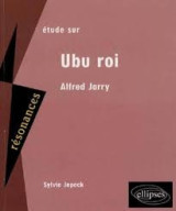 Étude sur Alfred Jarry, Ubu roi