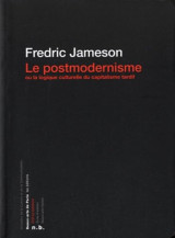 Le postmodernisme - ou la logique culturelle du capitalisme tardif