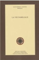 Saint Paisios L' Athonite Paroles 4 - La Vie Familiale