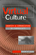 Virtual Culture: Identity and Communication in Cybersociet