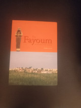 Fayoum an Historical Exploration