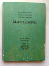 The construction, care, operations and maintenance of marine engines