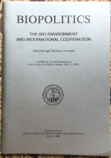 Biopolitics: The Bio-Environment and International Cooperation - Edited by Agni Vlavianos-Arvanitis