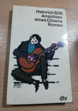 Heinrich Boll: Ansichten eines Clowns Roman