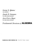 Fundamental Structures of Algebra
