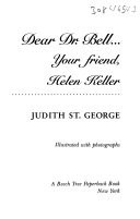 Dear Dr. Bell-- Your Friend, Helen Keller