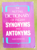 The nuttall Dictionary of English Synonyms and Antonyms