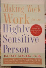 Making Work Work for the Highly Sensitive Person