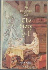 An Imaginary Tale: The Story of [the square root of minus one]
