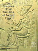 The Complete Royal Families of Ancient Egypt