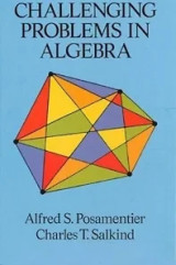 Challenging Problems in Algebra