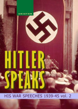 Hitler speaks – His war speeches 1939-45 – vol. 2