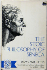 Stoic Philosophy of Seneca: Essays and Letters