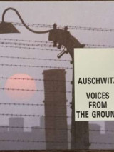 Auschwitz Voices From The Ground
