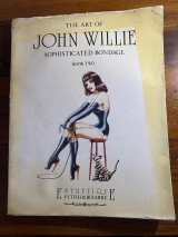 The Art of John Willie: Sophisticated Bondage, 1946-1961