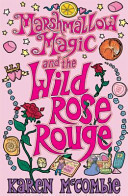 Marshmallow Magic and the Wild Rose Rouge