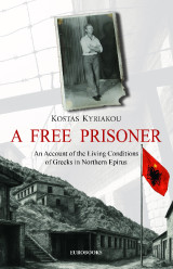 A Free Prisoner: An Account of the Living Conditions of Greeks in Northern Epirus