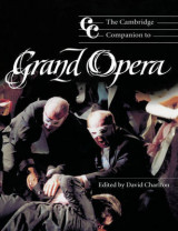 The Cambridge Companion to Grand Opera The Cambridge Companion to Grand Opera