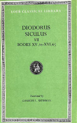 Diodorus Siculus volume vii - Books xv.20-xvi.65
