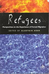 Refugiees. Perspectives on the experience of forced migration.