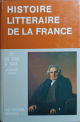 Histoire littéraire de la France Tome IV De 1789 à 1848 Deuxième Partie