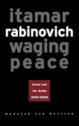 Waging Peace: Israel and Arabs 1948-2003