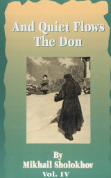 And Quiet Flows the Don: Volume IV