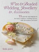 Wire and Beaded Wedding Jewellry and Accessories