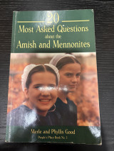 20 Most Asked Questions about the Amish & Mennonites