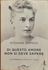 Di questo amore non si dene sapere. la storia di inessa e lenin