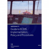 Admiralty Guide to E.C.D.I.S. Implementation, Policy and Procedures