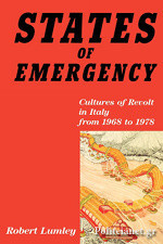 States of emergency - Cultures of revolt in Italy from 1968 to 1978